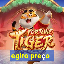 egiro preço