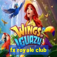 fx royale club