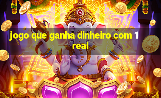 jogo que ganha dinheiro com 1 real