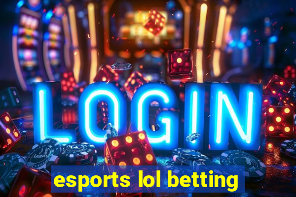 esports lol betting