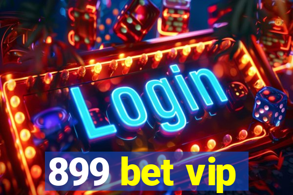 899 bet vip