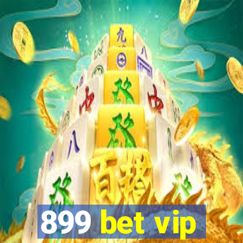 899 bet vip