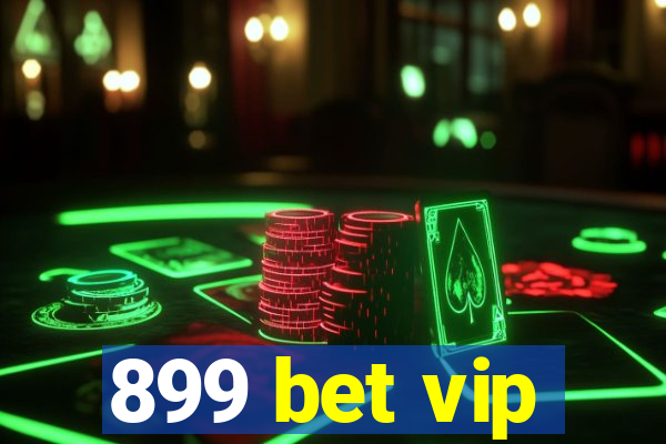 899 bet vip