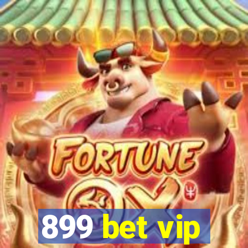 899 bet vip