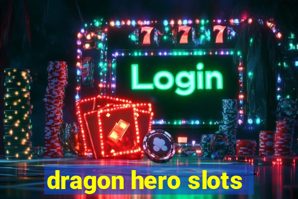 dragon hero slots