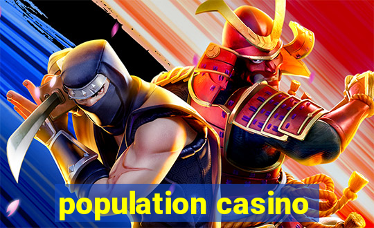 population casino