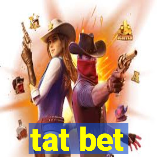 tat bet