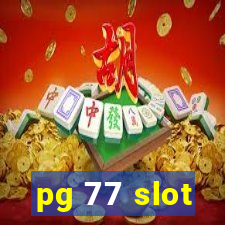 pg 77 slot