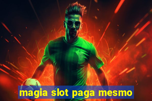 magia slot paga mesmo