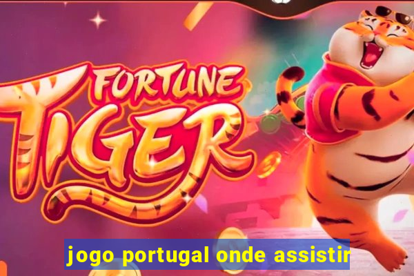 jogo portugal onde assistir