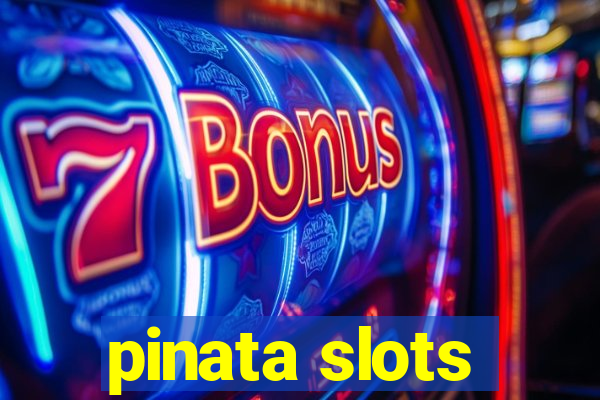 pinata slots