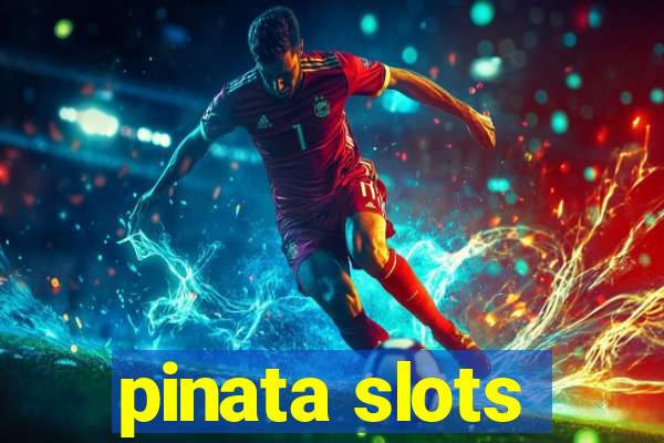 pinata slots