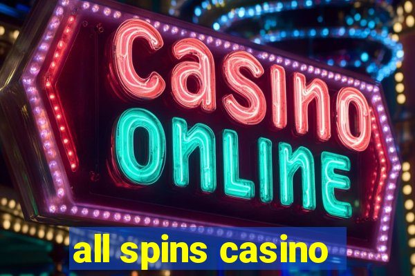 all spins casino