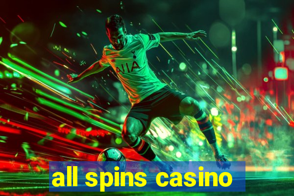 all spins casino