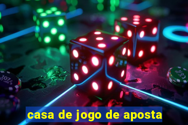 casa de jogo de aposta