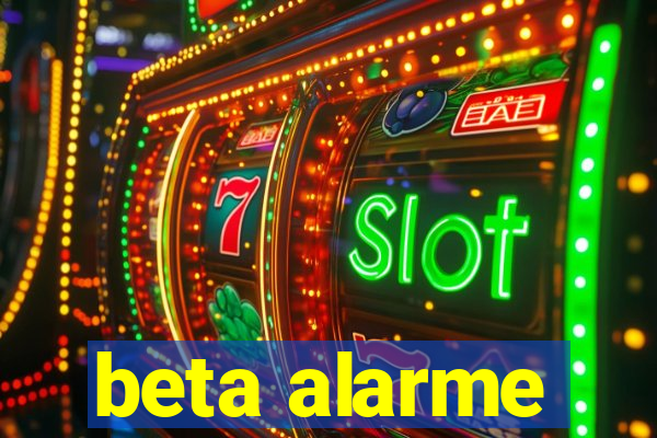 beta alarme