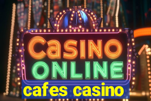 cafes casino