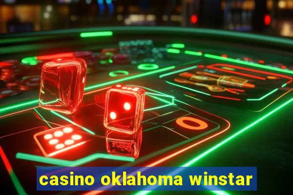 casino oklahoma winstar