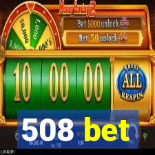 508 bet