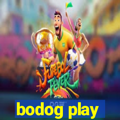 bodog play