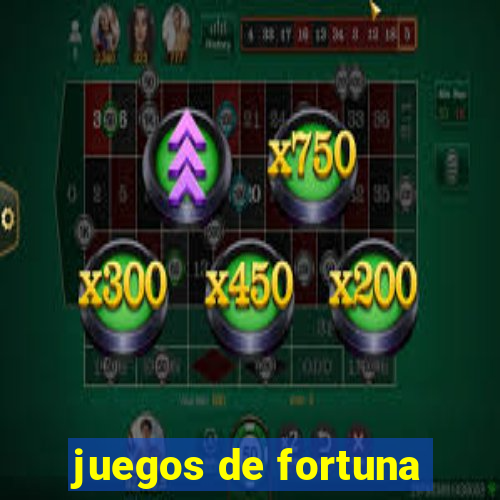 juegos de fortuna