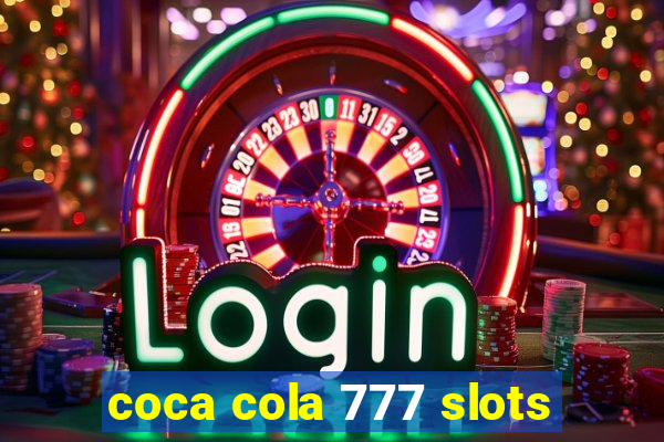 coca cola 777 slots