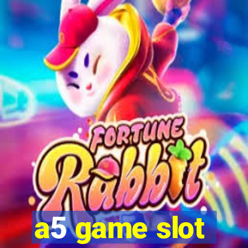 a5 game slot