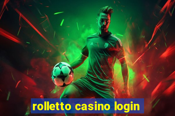 rolletto casino login