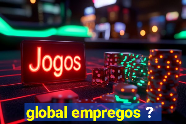 global empregos ?