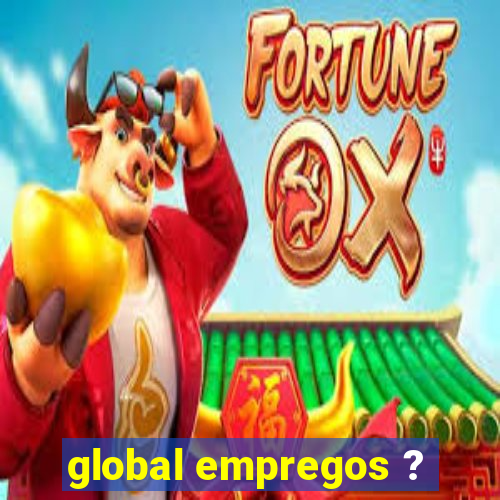 global empregos ?