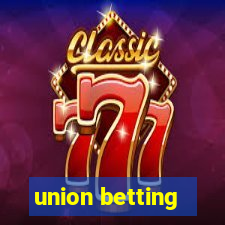 union betting