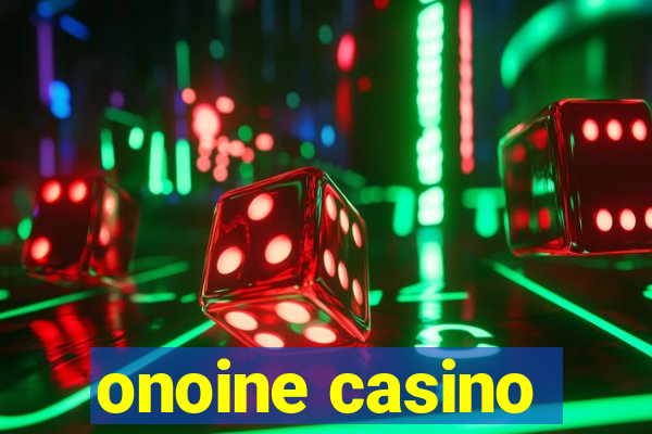 onoine casino