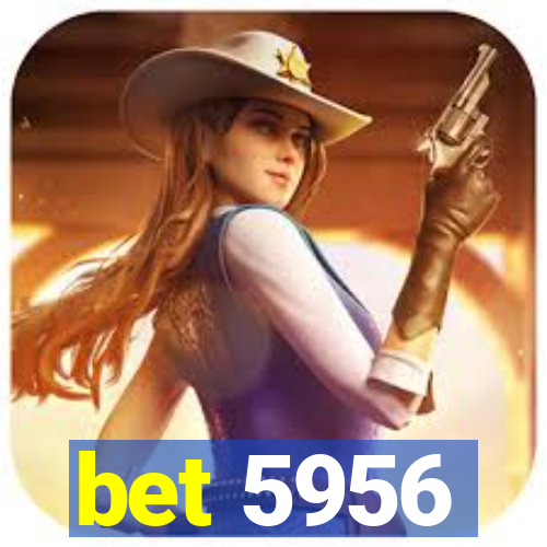 bet 5956