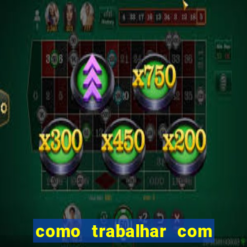 como trabalhar com jogos slots