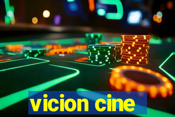 vicion cine