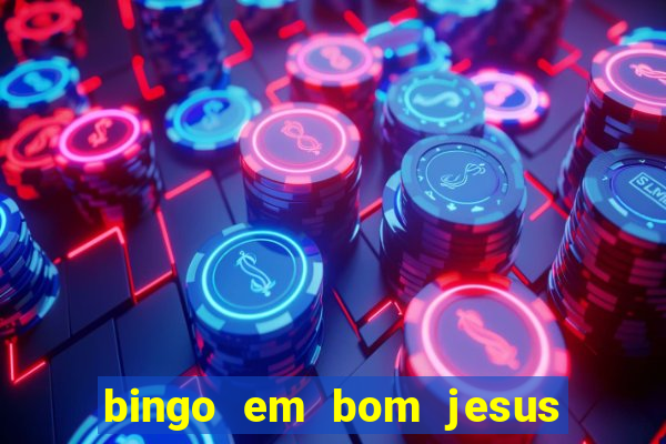 bingo em bom jesus do norte es