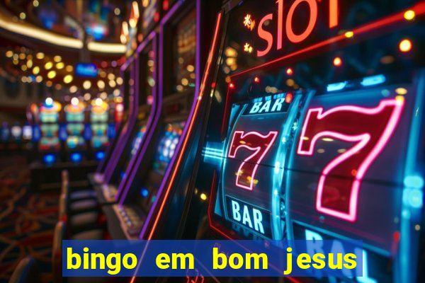 bingo em bom jesus do norte es