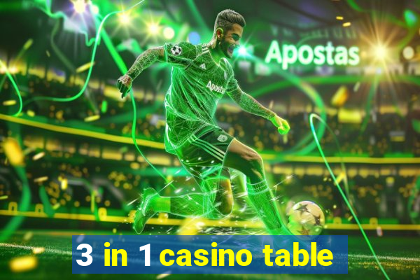 3 in 1 casino table