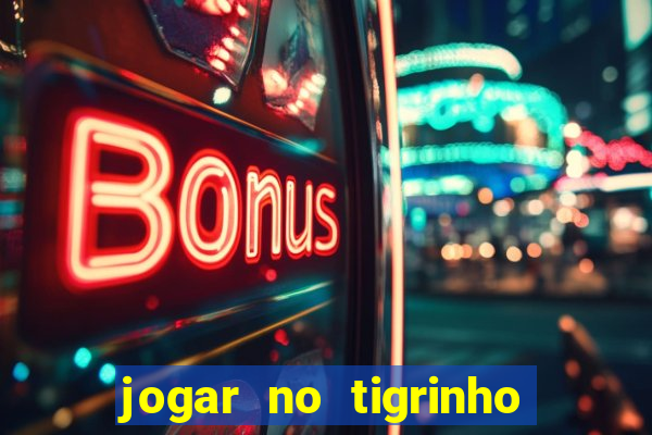 jogar no tigrinho é seguro