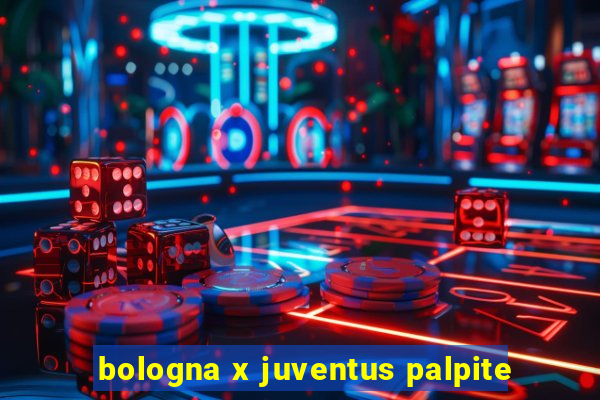 bologna x juventus palpite