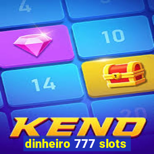 dinheiro 777 slots