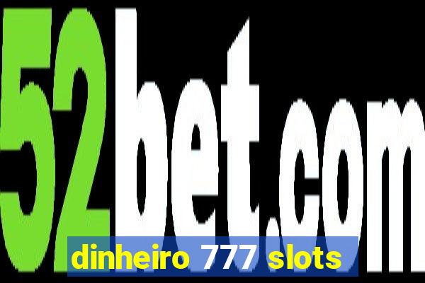 dinheiro 777 slots