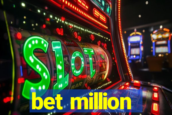 bet million