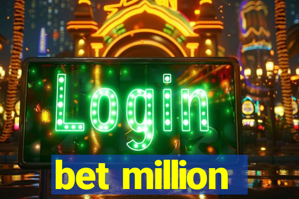 bet million