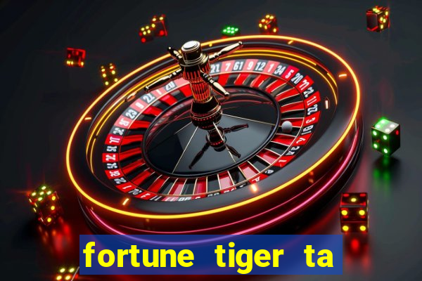 fortune tiger ta pagando hoje