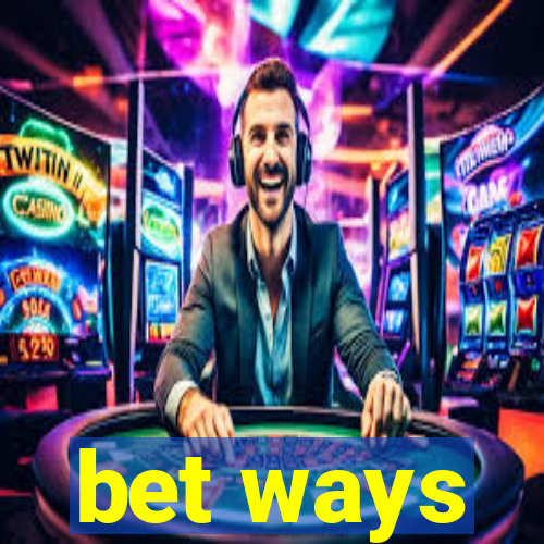 bet ways