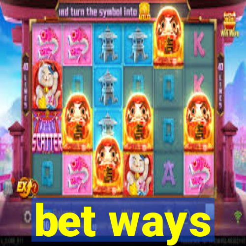 bet ways