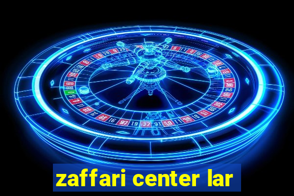 zaffari center lar