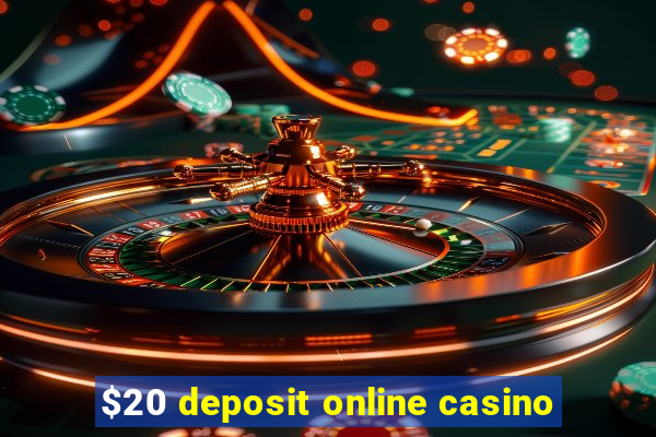 $20 deposit online casino