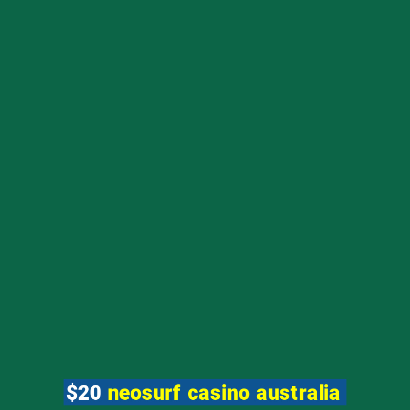 $20 neosurf casino australia